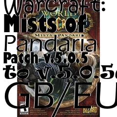 Box art for World of Warcraft: Mists of Pandaria Patch v.5.0.5 to v.5.0.5a GB/EU