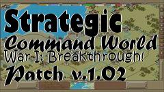 Box art for Strategic Command World War I: Breakthrough! Patch v.1.02