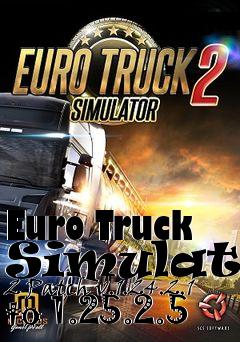 Box art for Euro Truck Simulator 2 Patch v.1.24.2.1 to 1.25.2.5