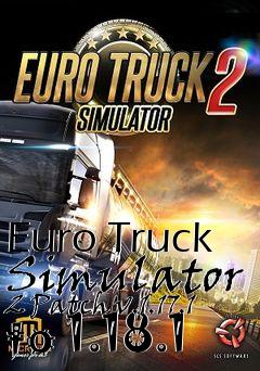 Box art for Euro Truck Simulator 2 Patch v.1.17.1 to 1.18.1
