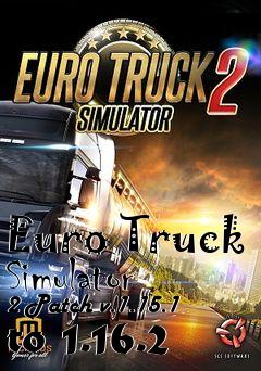 Box art for Euro Truck Simulator 2 Patch v.1.15.1 to 1.16.2