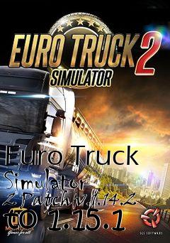 Box art for Euro Truck Simulator 2 Patch v.1.14.2 to 1.15.1