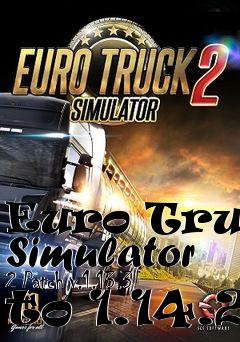 Box art for Euro Truck Simulator 2 Patch v.1.13.3 to 1.14.2