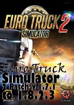 Box art for Euro Truck Simulator 2 Patch v.1.7.1 to 1.8.2.3