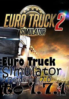 Box art for Euro Truck Simulator 2 Patch v.1.7.0 to 1.7.1