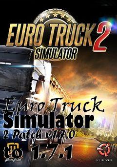 Box art for Euro Truck Simulator 2 Patch v.1.7.0 to 1.7.1