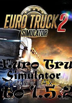 Box art for Euro Truck Simulator 2 Patch v.1.4.x to 1.5.2