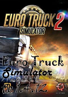 Box art for Euro Truck Simulator 2 Patch v.1.4.1 to 1.4.12