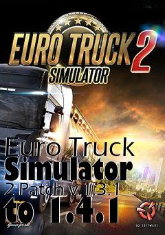 Box art for Euro Truck Simulator 2 Patch v.1.3.1 to 1.4.1