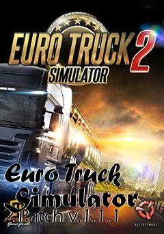 Box art for Euro Truck Simulator 2 Patch v.1.1.1
