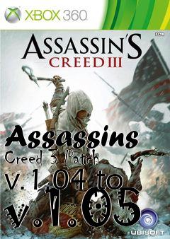 Box art for Assassins Creed 3 Patch v.1.04 to v.1.05