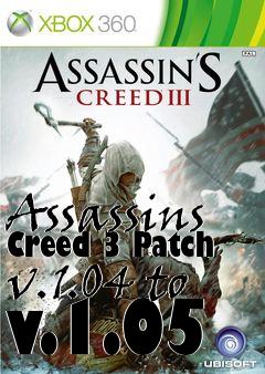 Box art for Assassins Creed 3 Patch v.1.04 to v.1.05