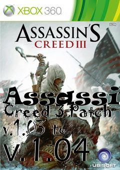 Box art for Assassins Creed 3 Patch v.1.03 to v.1.04