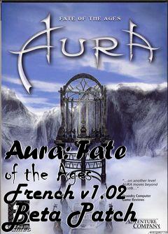 Box art for Aura: Fate of the Ages French v1.02 Beta Patch