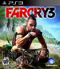 Box art for Far Cry 3 Patch v.1.0.2