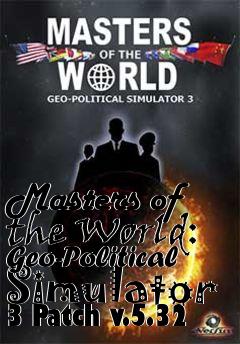 Box art for Masters of the World: Geo-Political Simulator 3 Patch v.5.32