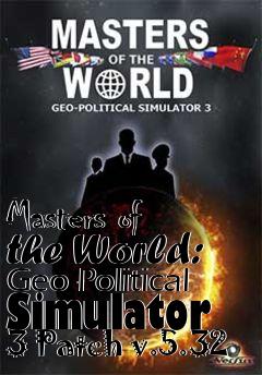 Box art for Masters of the World: Geo-Political Simulator 3 Patch v.5.32