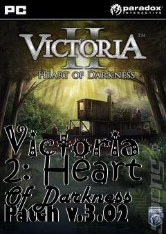 Box art for Victoria 2: Heart Of Darkness Patch v.3.02