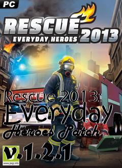 Box art for Rescue 2013: Everyday Heroes Patch v.1.2.1
