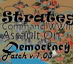 Box art for Strategic Command WWII: Assault On Democracy Patch v.1.03