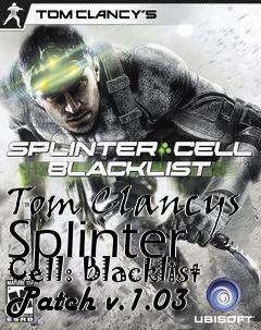 Box art for Tom Clancys Splinter Cell: Blacklist Patch v.1.03