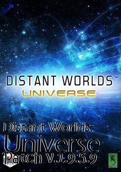 Box art for Distant Worlds: Universe Patch v.1.9.5.9