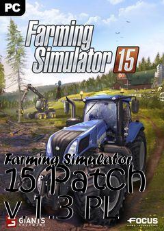 Box art for Farming Simulator 15 Patch v.1.3 PL