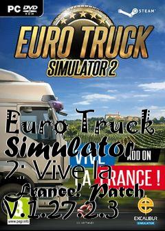 Box art for Euro Truck Simulator 2: Vive la France! Patch v.1.27.2.3