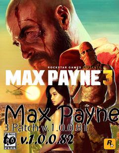 Box art for Max Payne 3 Patch v.1.0.0.81 to v.1.0.0.82