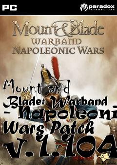 mount and blade warband napoleonic wars 1.104