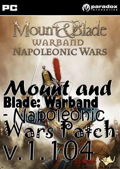 mount and blade warband napoleonic wars 1.104