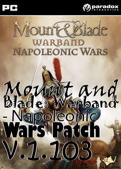 Box art for Mount and Blade: Warband - Napoleonic Wars Patch v.1.103