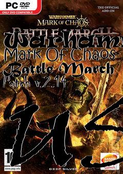 Box art for Warhammer: Mark Of Chaos- Battle March Patch v.2.14 US