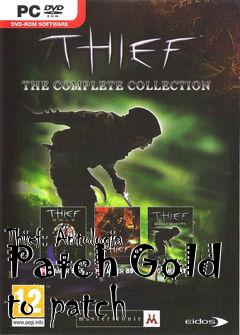 Box art for Thief: Antologia Patch Gold to patch
