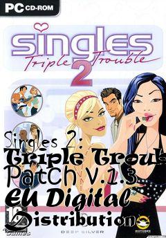 Box art for Singles 2: Triple Trouble Patch v.1.3 EU Digital Distribution