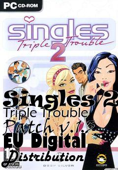 Box art for Singles 2: Triple Trouble Patch v.1.3 EU Digital Distribution