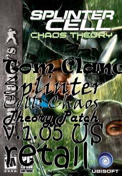 Box art for Tom Clancys Splinter Cell: Chaos Theory Patch v.1.05 US retail