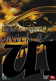 Box art for Driv3r Patch patch #2 UK