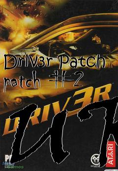 Box art for Driv3r Patch patch #2 UK