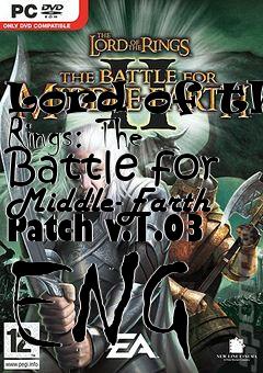 Box art for Lord of the Rings: The Battle for Middle-Earth Patch v.1.03 ENG