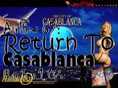 Box art for Airline 69: Return To Casablanca Patch v.1.02c