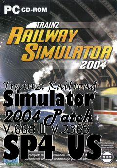 Box art for Trainz: Railroad Simulator 2004 Patch v.668  v.2365 SP4 US