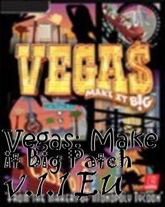 Box art for Vegas: Make it Big Patch v.1.1 EU