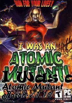 Box art for I Was an Atomic Mutant Patch v.1.10