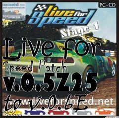 Box art for Live for Speed Patch v.0.5Z25 to v.0.6E