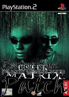 Box art for Enter the Matrix Widescreen Patch