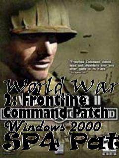 Box art for World War 2: Frontline Command Patch Windows 2000 SP4 Patch