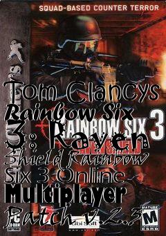 Box art for Tom Clancys Rainbow Six 3: Raven Shield Rainbow Six 3 Online Multiplayer Patch v.2.3