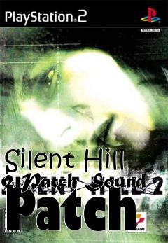 Box art for Silent Hill 2 Patch Sound Patch