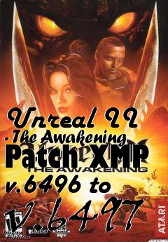 Box art for Unreal II - The Awakening Patch XMP v.6496 to v.6497